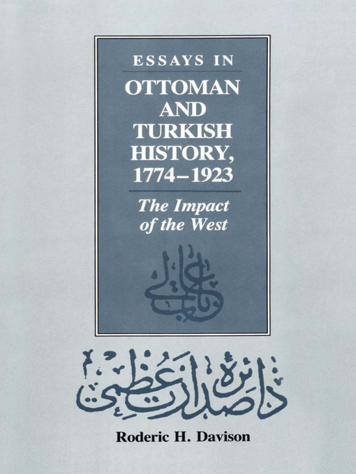 Title details for Essays in Ottoman and Turkish History, 1774-1923 by Roderic H. Davison - Available